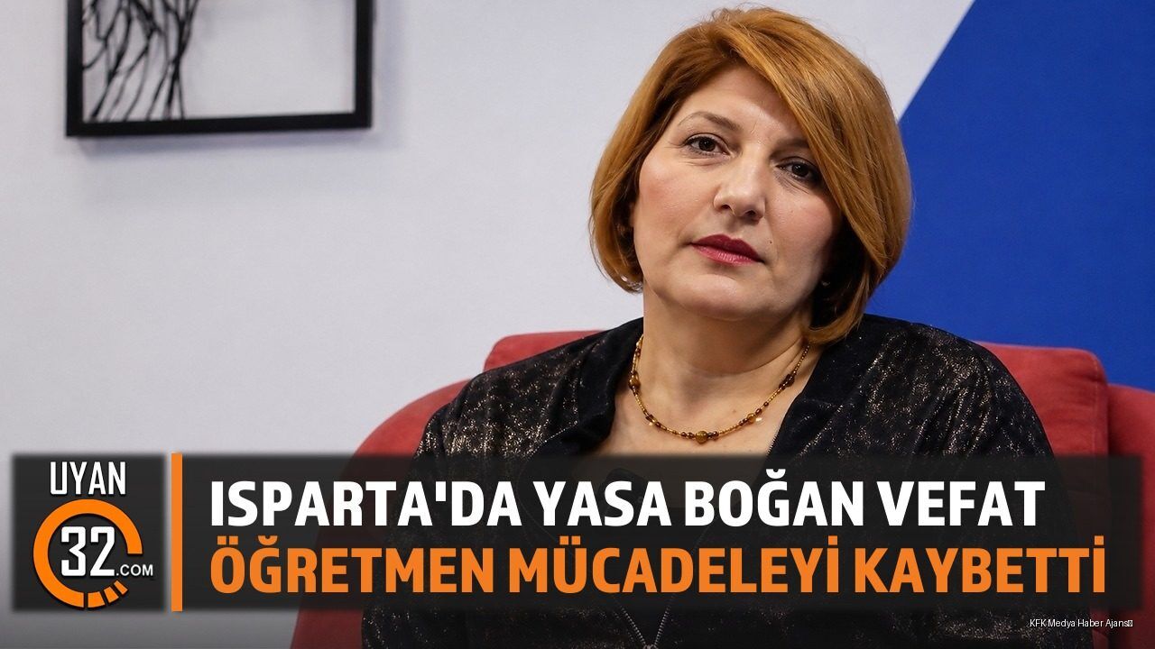 Isparta, Öğretmen Fadime Karhan'ın Vefatıyla Yasa Boğuldu