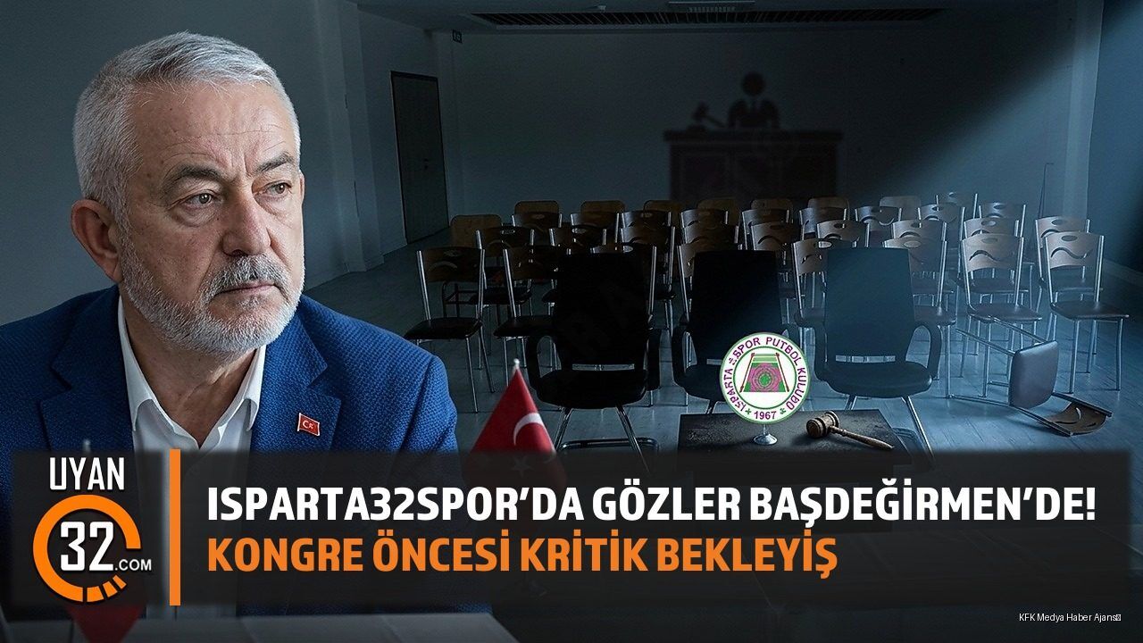 Isparta32spor'da Gözler Başdeğirmen'de! Kongre Öncesi Kritik Bekleyiş
