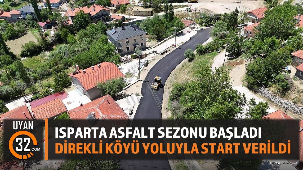 Isparta'da 2026 Asfalt Sezonu Direkli Köyü Yoluyla Başladı