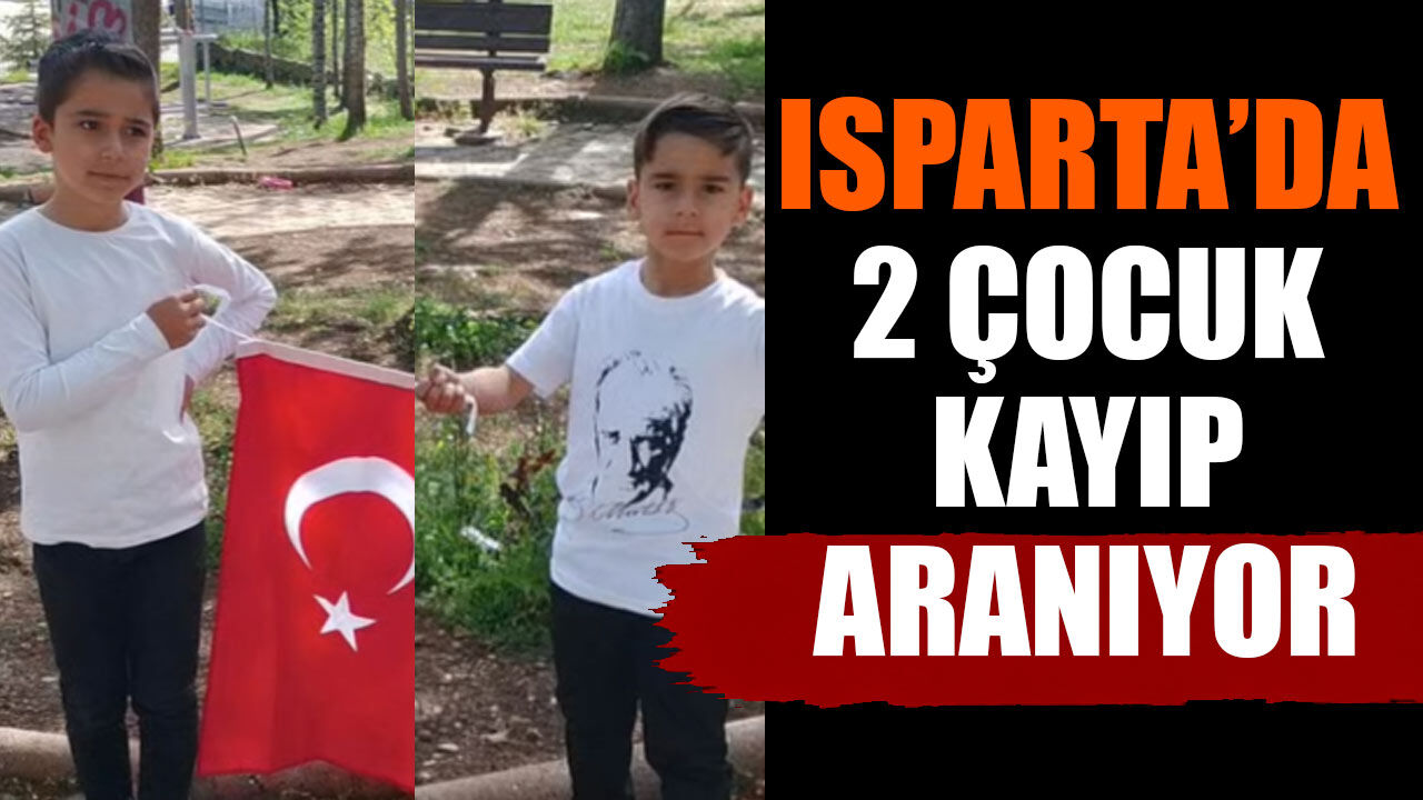 Isparta'da 2 Çocuk Kayıp: Aile Yardım Bekliyor