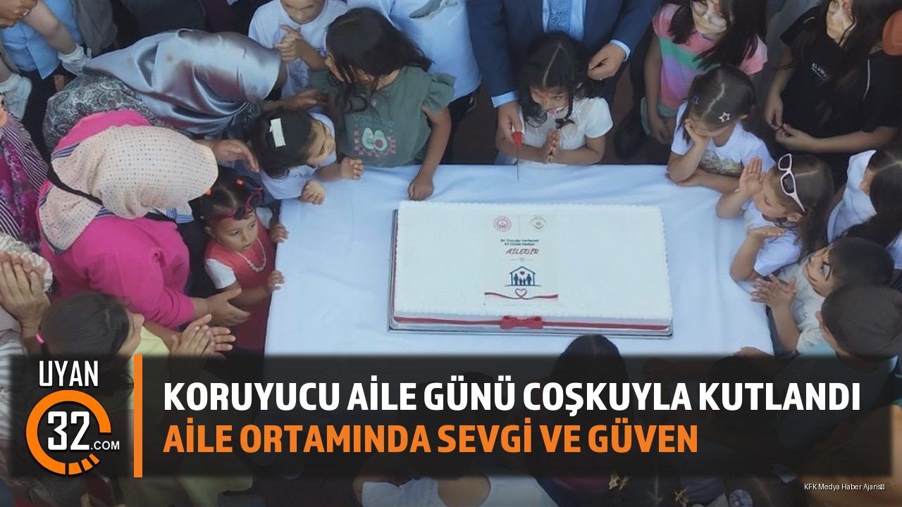 Isparta'da Koruyucu Aile Günü Coşkuyla Kutlandı