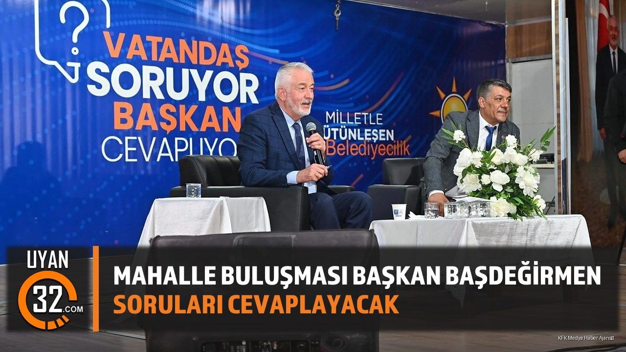 Isparta'da Mahalle Buluşması: Başkan Başdeğirmen Soruları Cevaplayacak