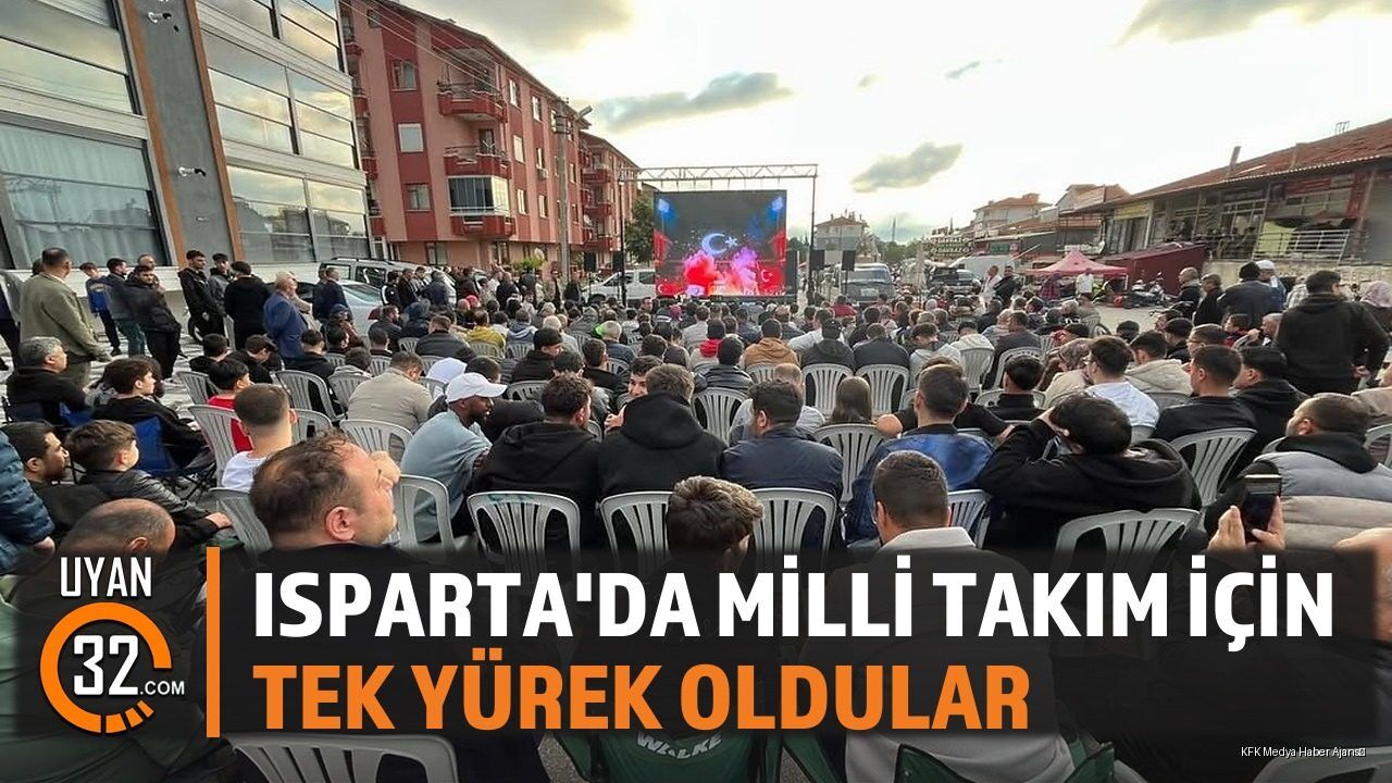 Isparta'da Milli Takım İçin Tek Yürek Oldular