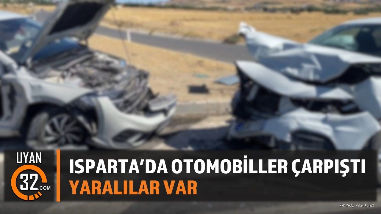 Isparta'da Otomobiller Çarpıştı Yaralılar Var