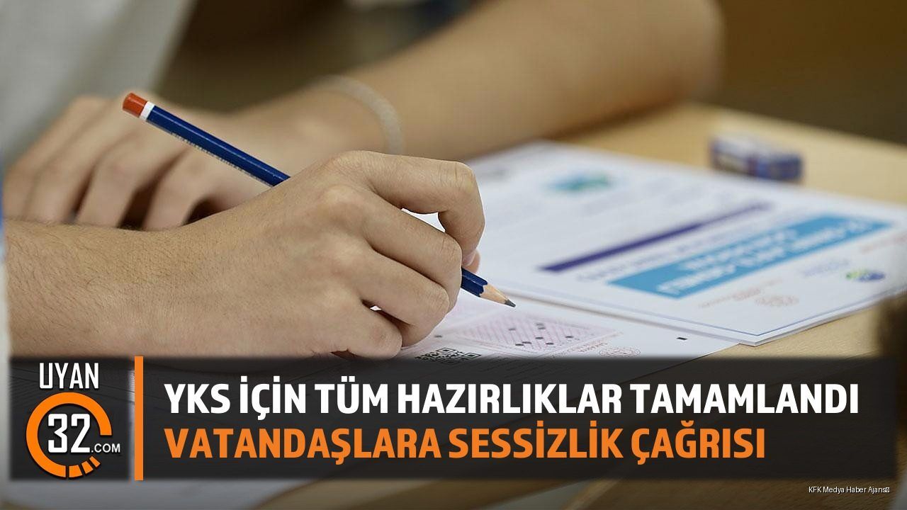 Isparta'da YKS İçin Tüm Hazırlıklar Tamamlandı: Vatandaşlara Sessizlik Çağrısı