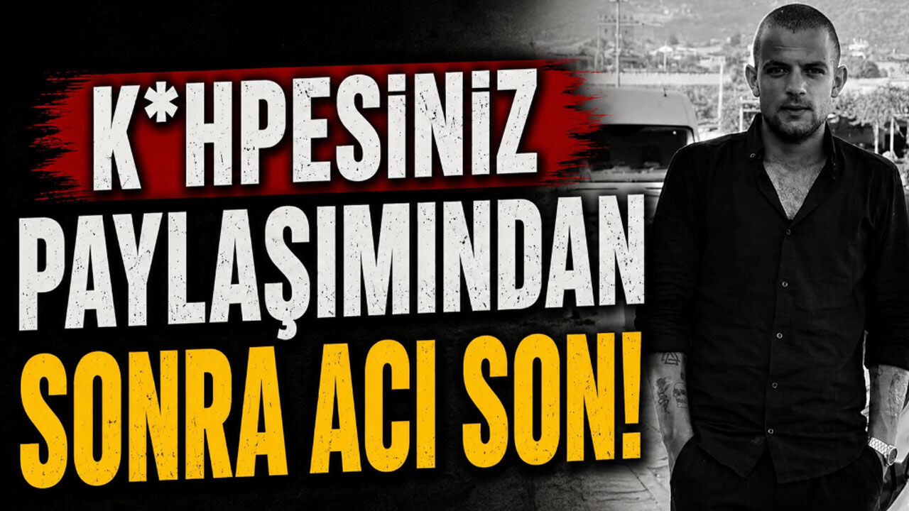 “Kahp*siniz” Paylaşımından Sonra Acı Son