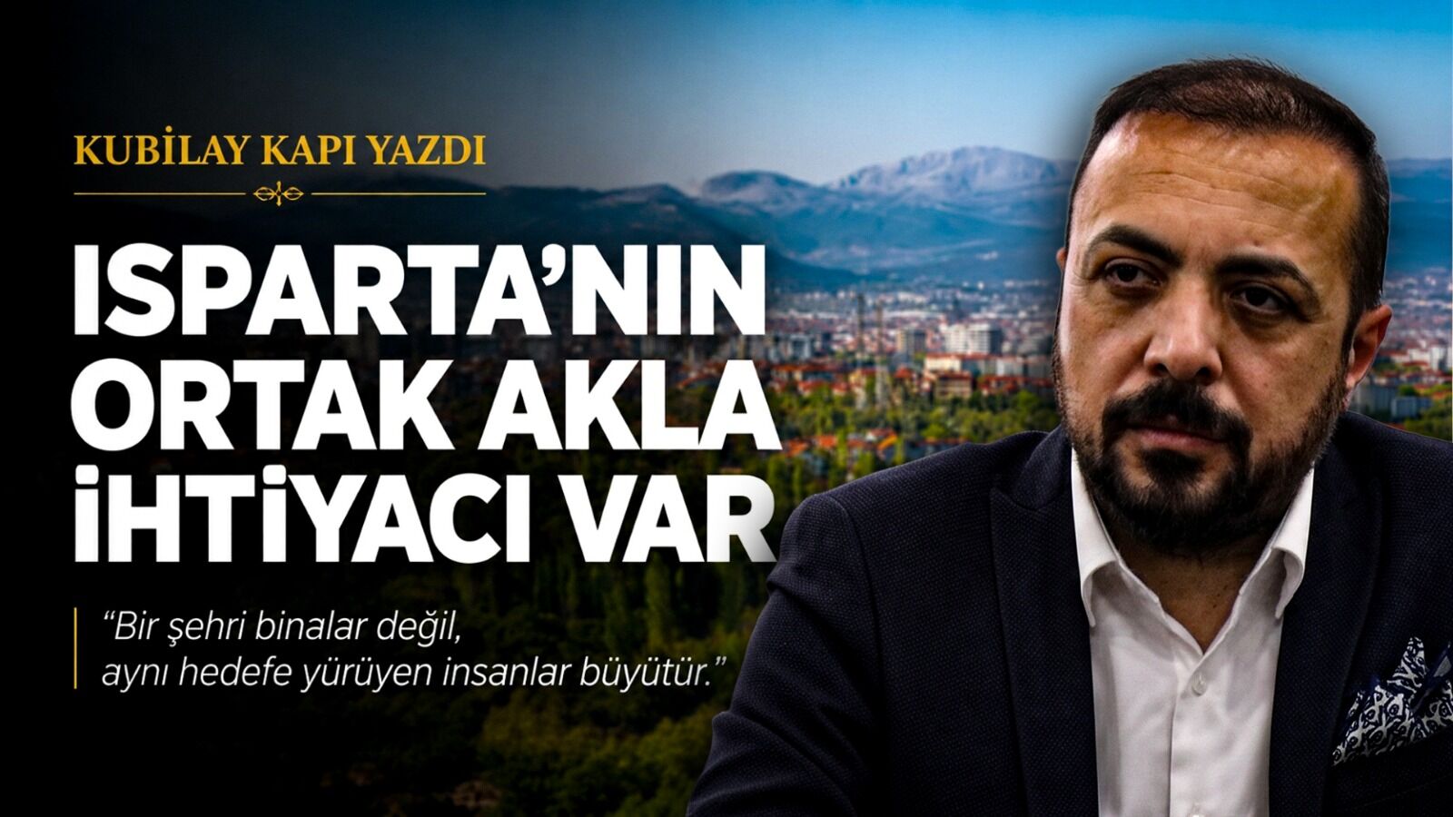Isparta'nın Ortak Akla İhtiyacı Var