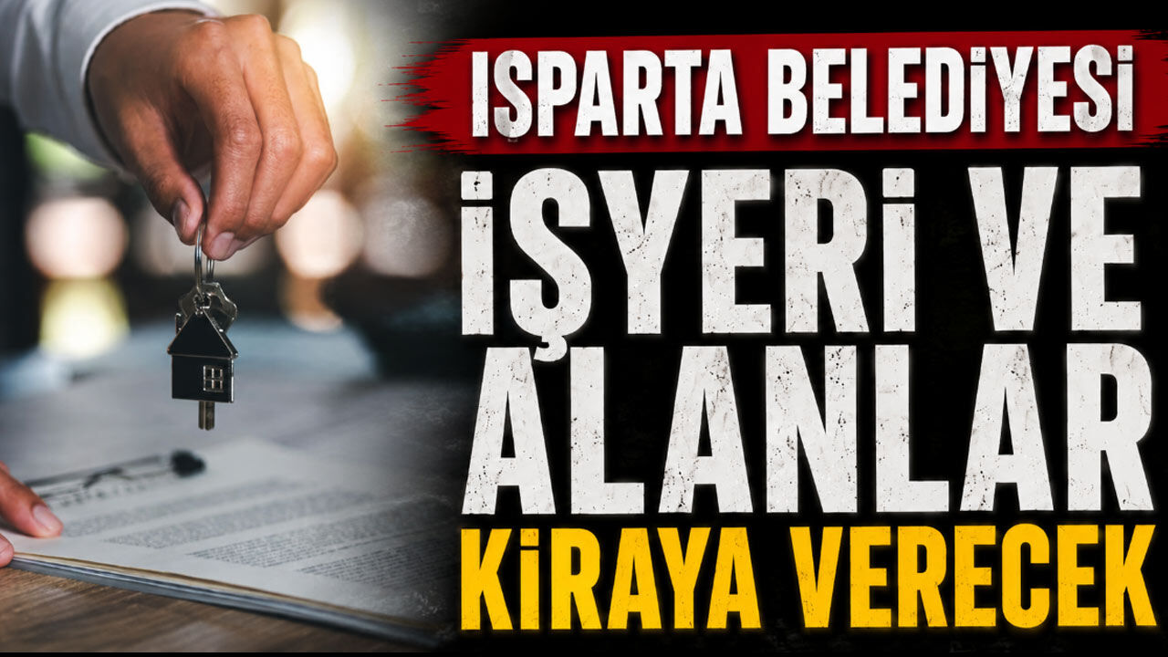Isparta Belediyesi İşyeri ve Alanları Kiraya Verecek