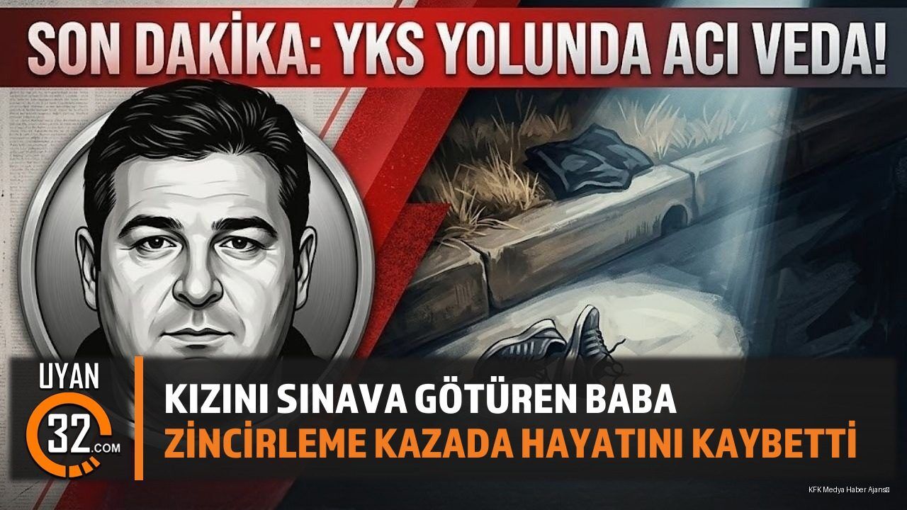 Kızını Sınava Götüren Baba Zincirleme Kazada Hayatını Kaybetti