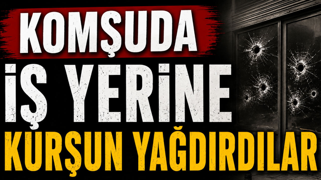 Komşuda iş yerine kurşun yağdırdılar