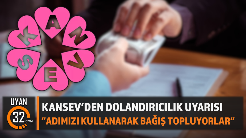 KANSEV’den Dolandırıcılık Uyarısı: “Adımızı Kullanarak Bağış Topluyorlar”