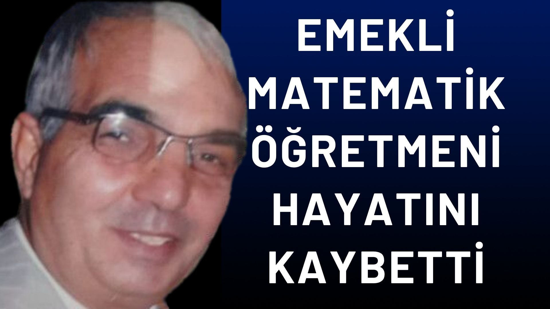 Matematik Öğretmeni Mehmet Kutgi’ye Vefat Etti