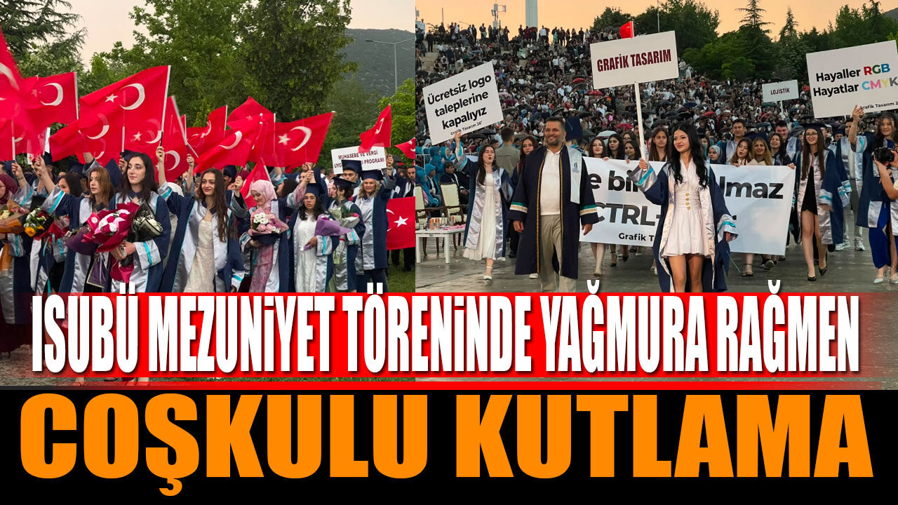 ISUBÜ Mezuniyet Töreninde Yağmura Rağmen Coşkulu Kutlama