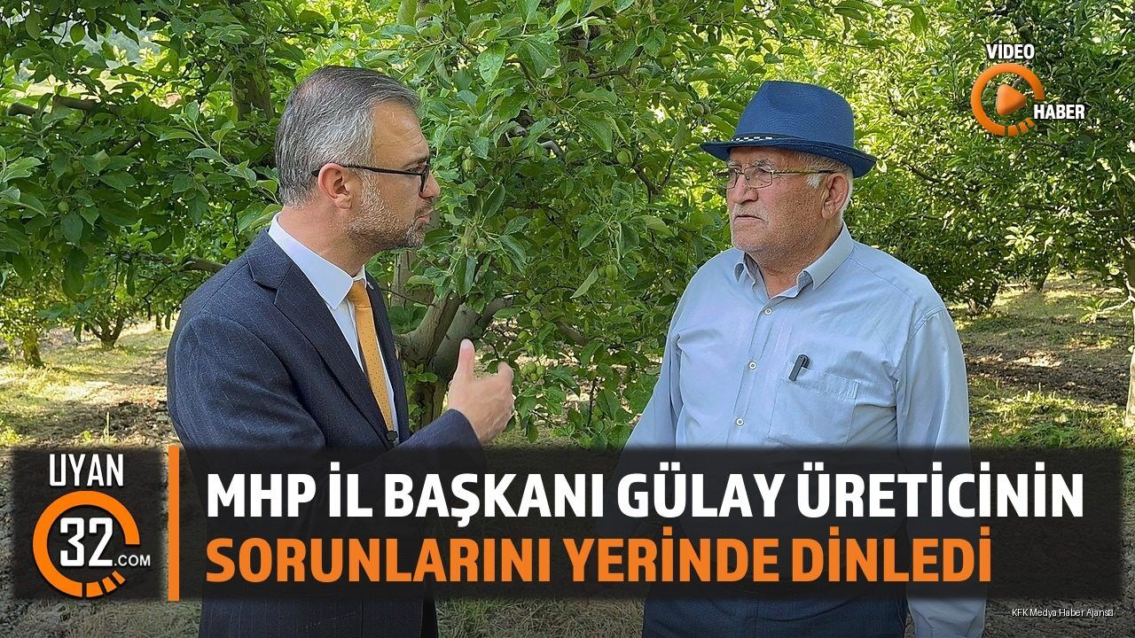 MHP Isparta İl Başkanı Gülay Elma Üreticisinin Sorunlarını Dinledi