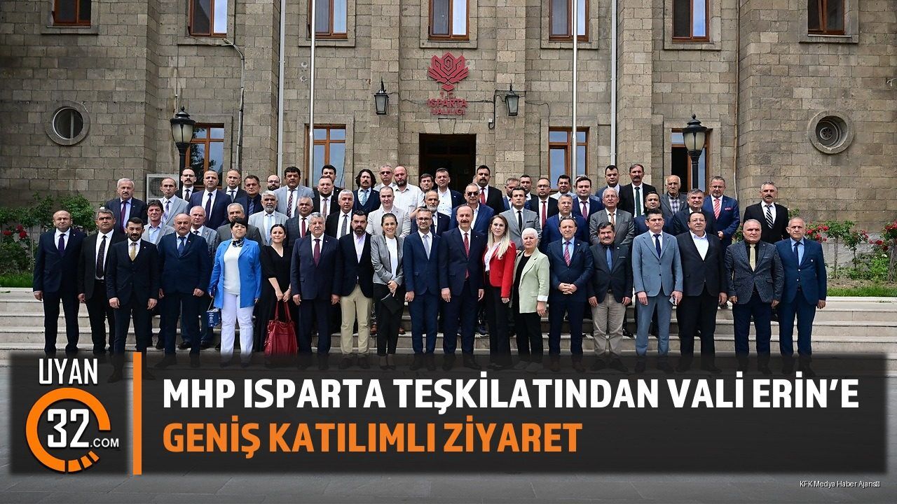 MHP Isparta Teşkilatından Vali Erin'e Geniş Katılımlı Ziyaret
