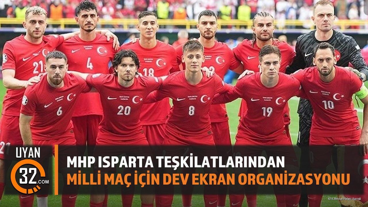 MHP Isparta Teşkilatlarından Milli Maç İçin Dev Ekran Organizasyonu