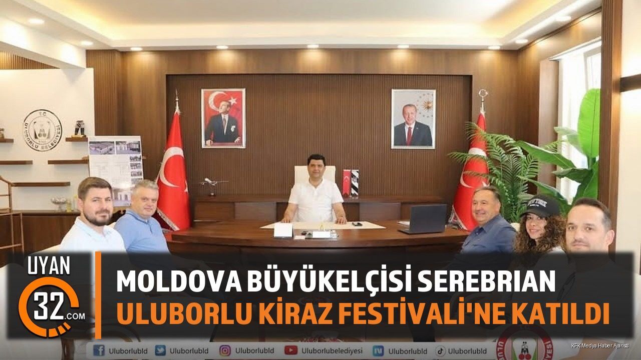 Moldova Büyükelçisi Serebrıan Uluborlu Kiraz Festivali'ne Katıldı