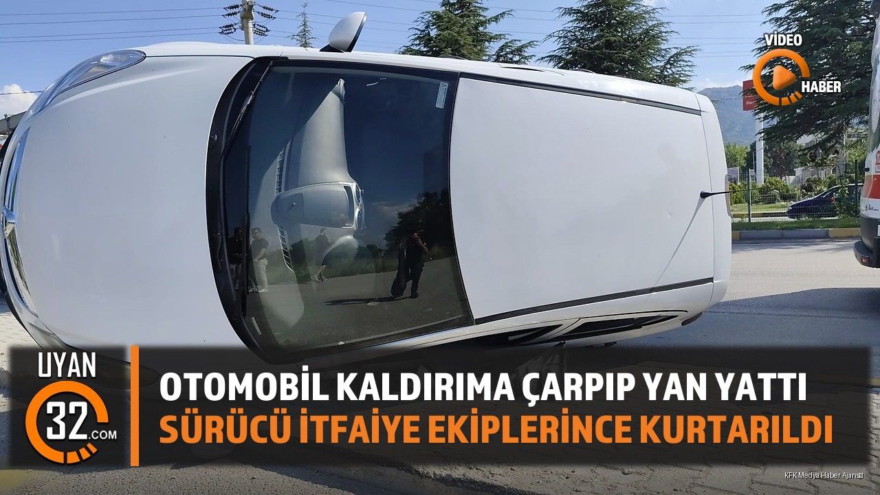 Otomobil kaldırıma çarpıp yan yattı Sürücü itfaiye ekiplerince kurtarıldı