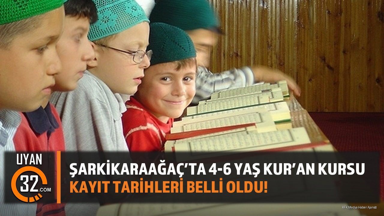 Şarkikaraağaç 4-6 Yaş Kur'an Kursları Başlıyor