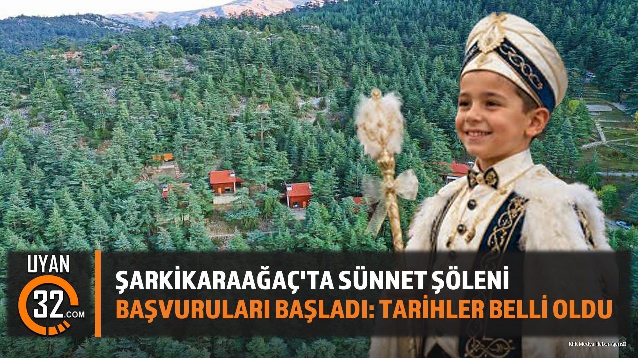 Şarkikaraağaç'ta Sünnet Şöleni Başvuruları Başladı: Tarihler Belli Oldu