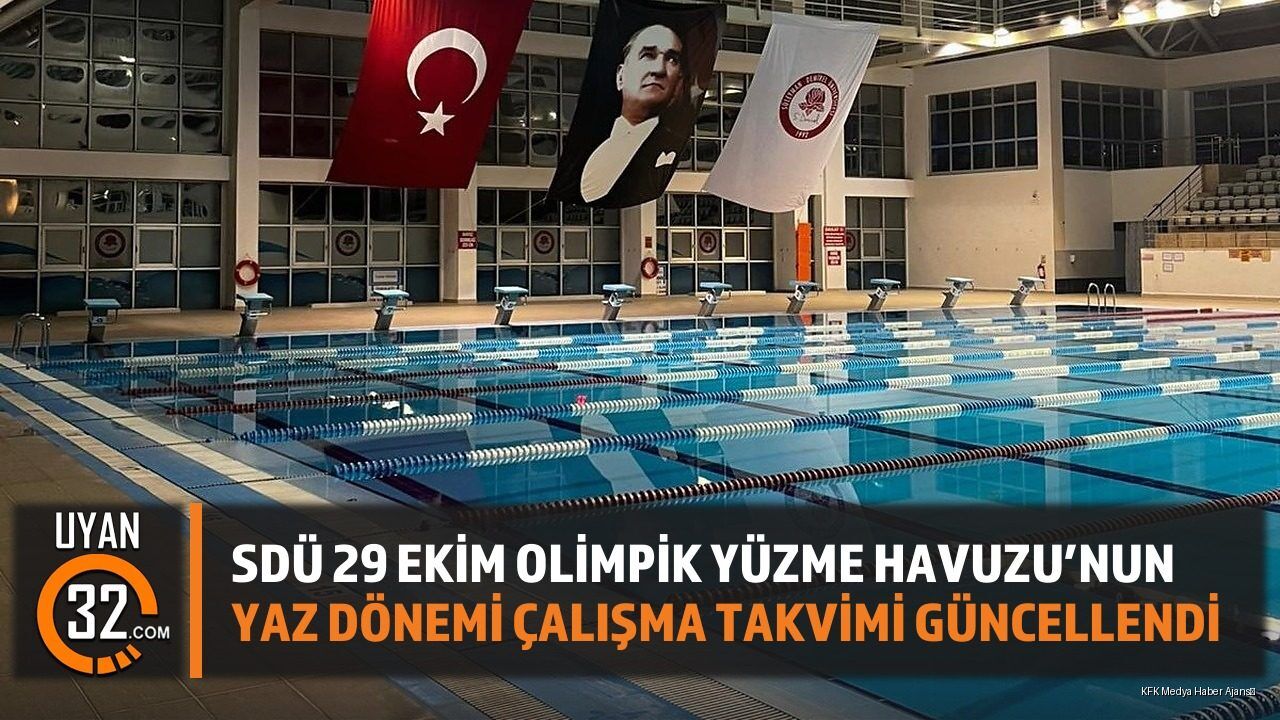 SDÜ 29 Ekim Olimpik Yüzme Havuzu Yaz Dönemi Saatleri Düzenlendi