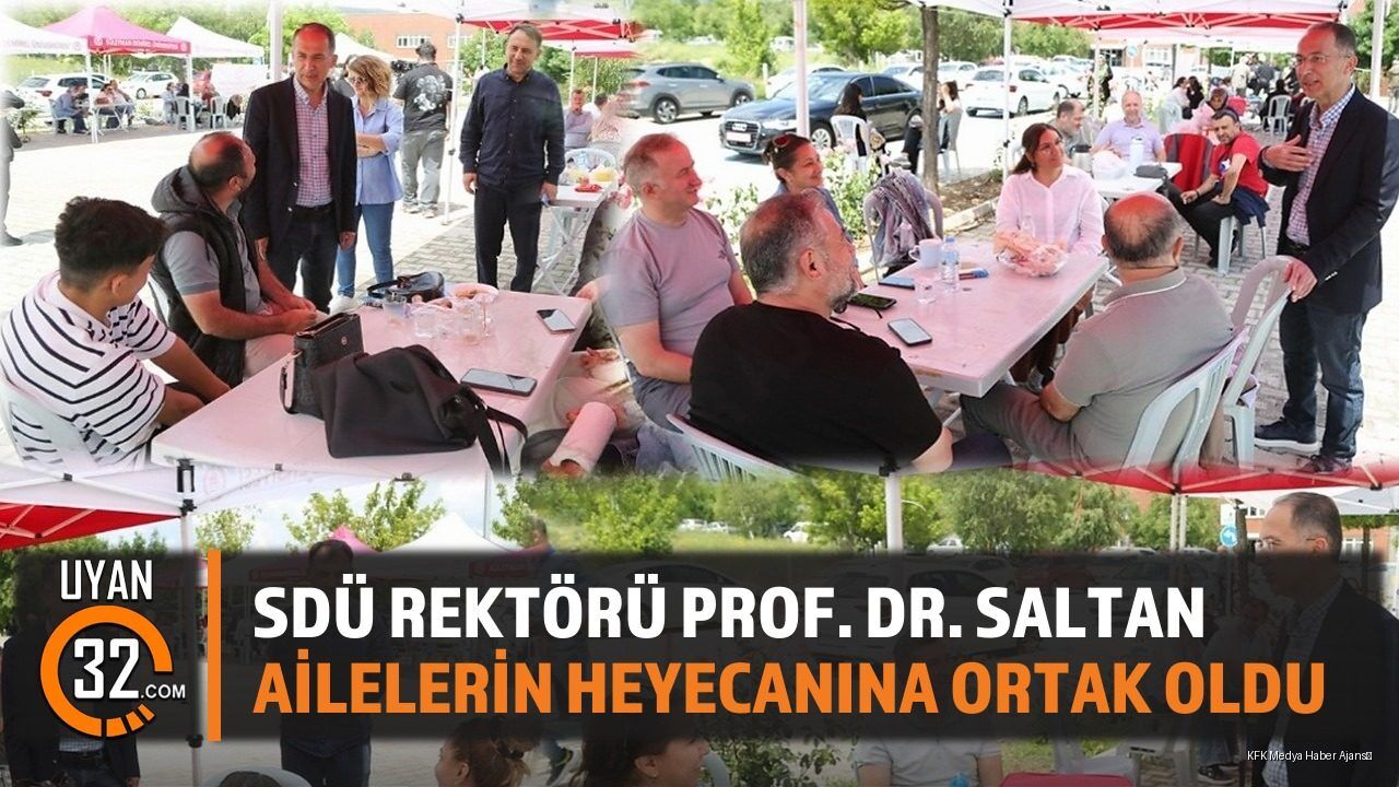 SDÜ Rektörü Prof. Dr. Saltan'dan YKS Ailelerine Moral Ziyareti