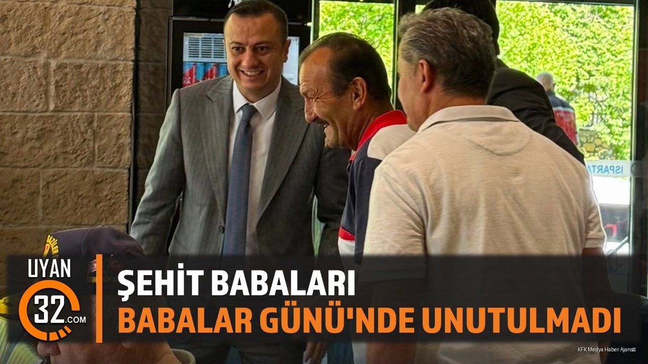 Şehit Babaları Babalar Günü'nde Unutulmadı