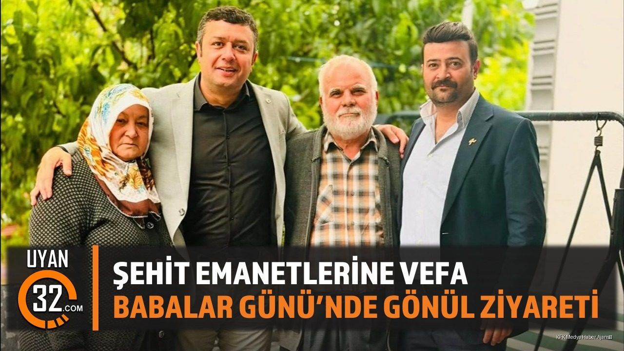 Şehit Emanetlerine Vefa: Babalar Günü'nde Gönül Ziyareti