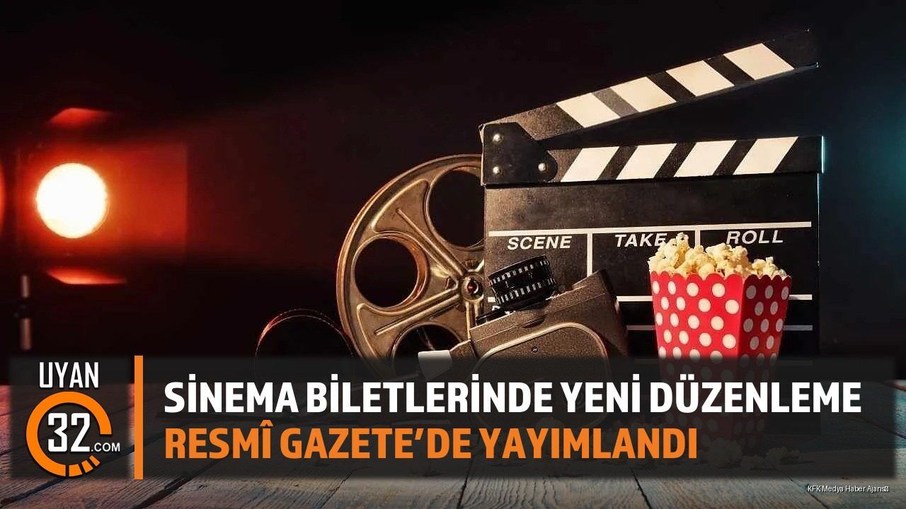 Sinema Biletlerinde Yeni Düzenleme Resmî Gazete'de Yayımlandı
