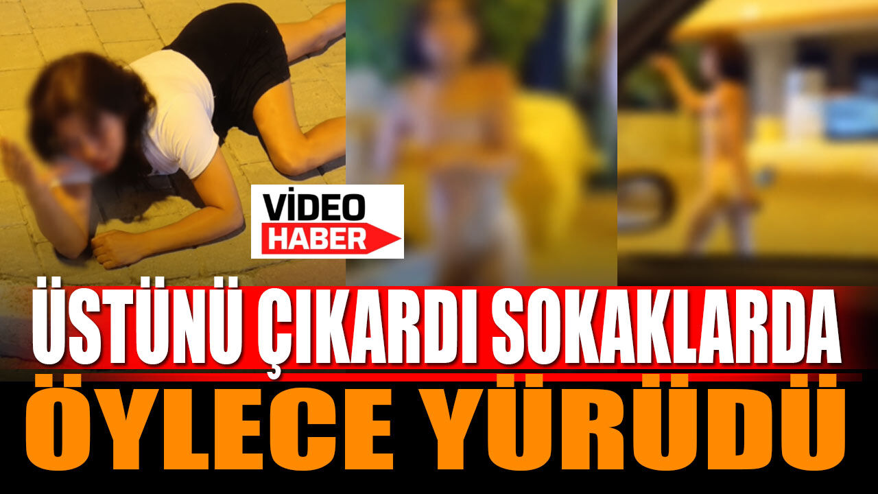 Tepki Çeken Görüntüler: Sokak Ortasında Böylece Dolaştı