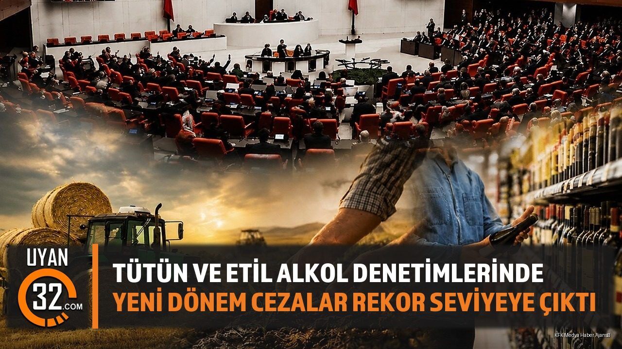 Tütün ve Etil Alkol Denetimlerinde Yeni Dönem: Cezalar Rekor Seviyeye Çıktı