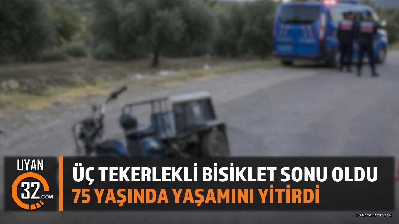 Üç Tekerlekli Bisiklet Sonu Oldu: 75 Yaşında Yaşamını Yitirdi