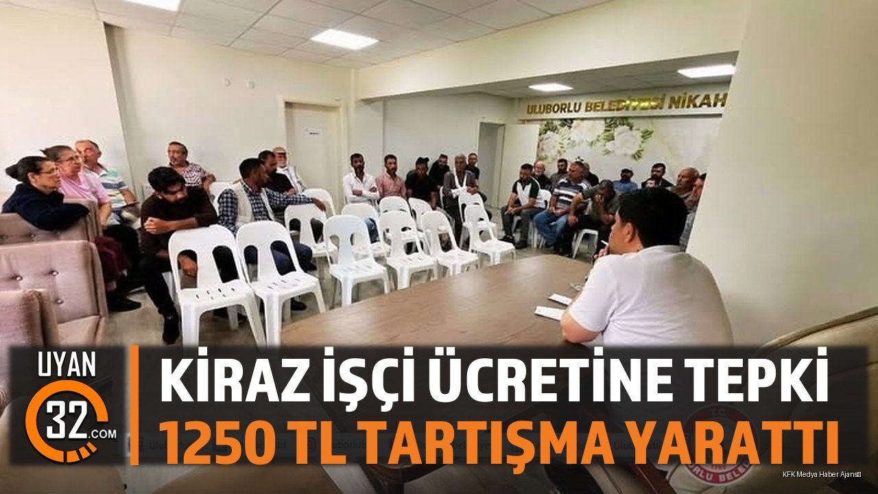 Uluborlu Kiraz İşçisi Ücreti Krizi: 1250 TL'ye Büyük Tepki