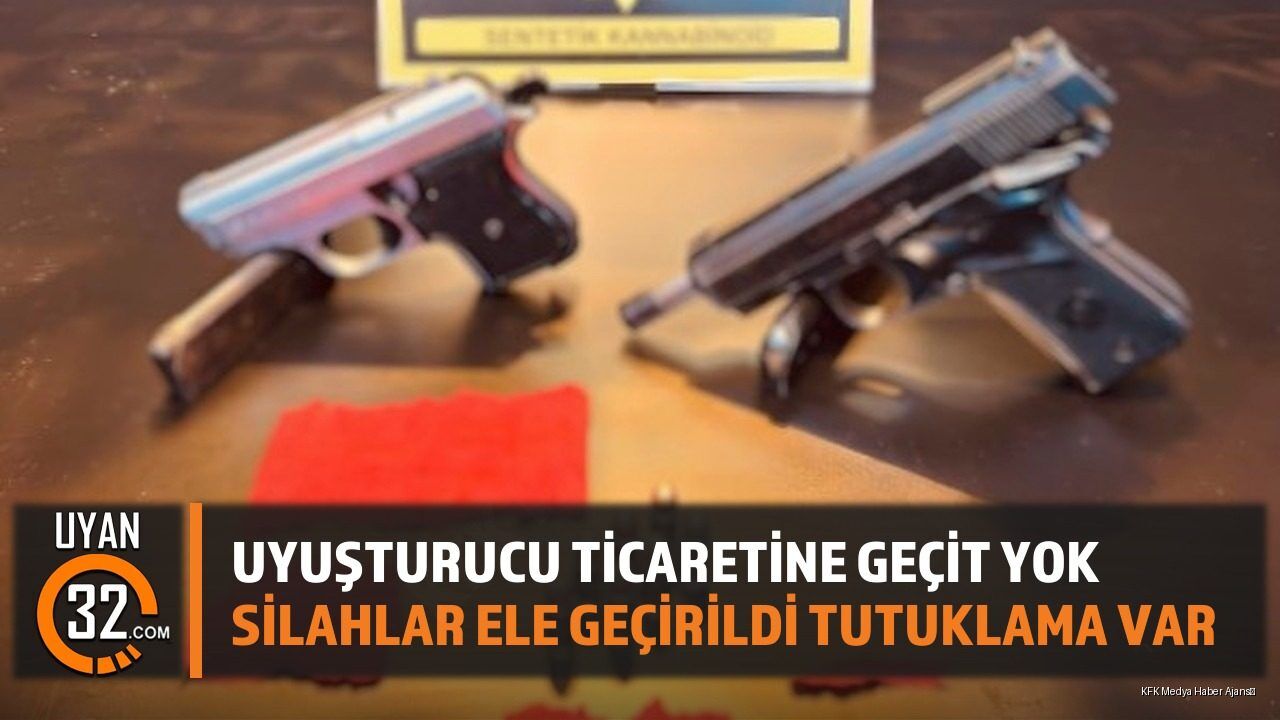 Uy*şturucu Ticaretine Geçit Yok Silahlar Ele Geçirildi Tutuklama Var