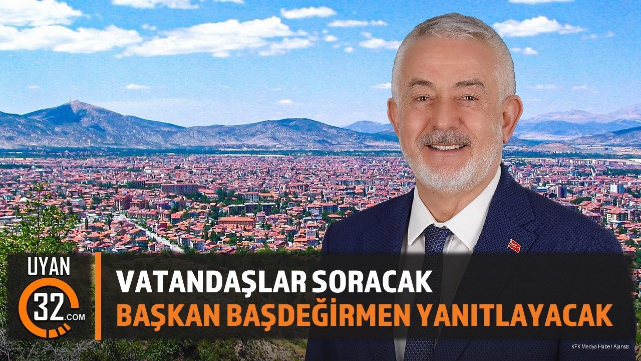Vatandaşlar Soracak, Başkan Başdeğirmen Yanıtlayacak