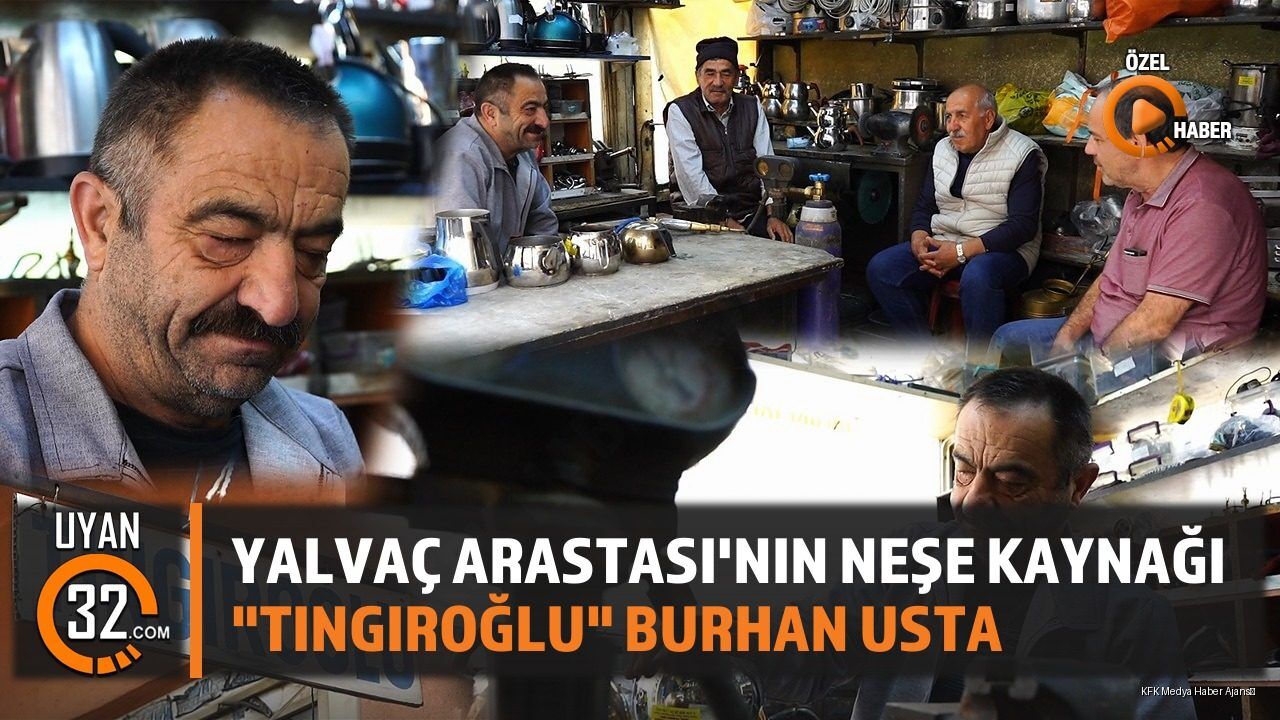 Yalvaç Arasta Çarşısı'nın Neşesi: Tıngıroğlu Burhan Usta