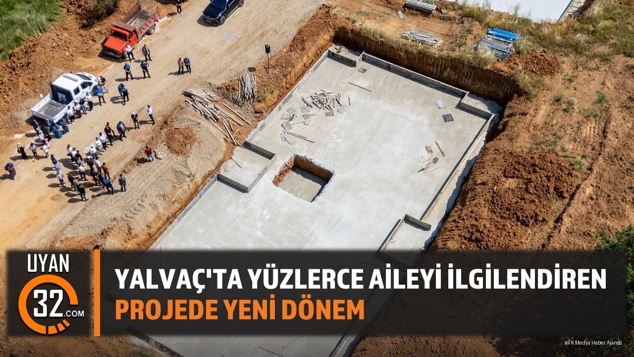 Yalvaç'ta Dev Konut Projesinde Tarihi Gün