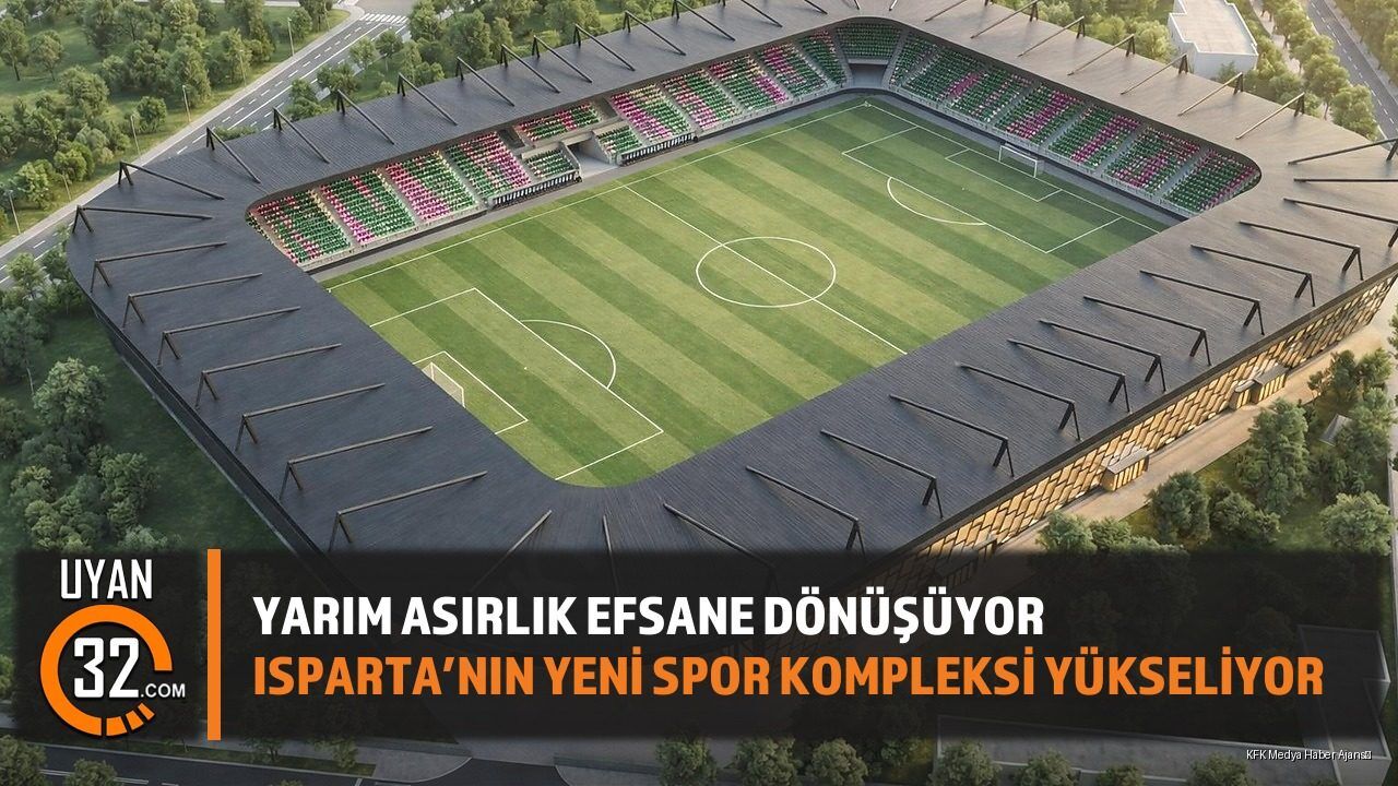 Yarım Asırlık Efsane Dönüşüyor: Isparta'nın Yeni Spor Kompleksi Yükseliyor