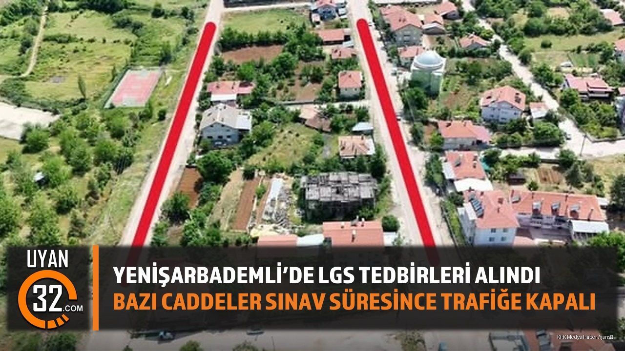 Yenişarbademli'de LGS Tedbirleri Alındı