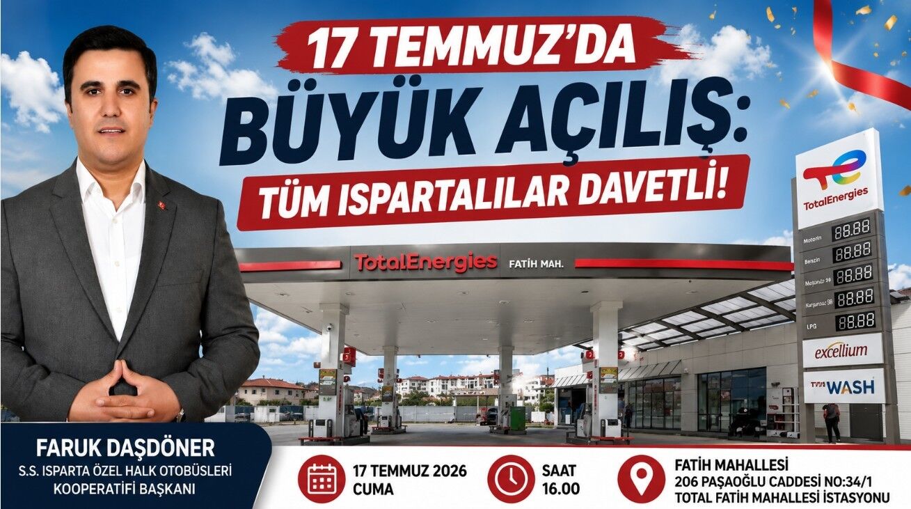 17 Temmuz'da Büyük Açılış: Tüm Ispartalılar Davetli
