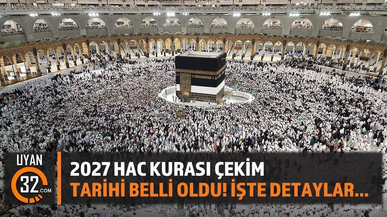 2027 Hac Kurası Çekim Tarihi Belli Oldu