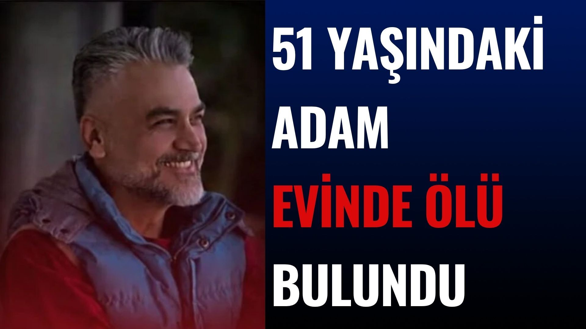 51 Yaşındaki Adam Evinde Ölü Bulundu