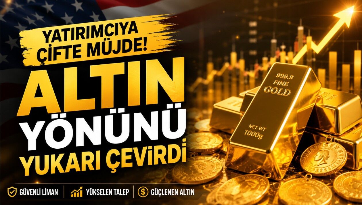 Yatırımcıya Çifte Müjde! Altın Yönünü Yukarı Çevirdi