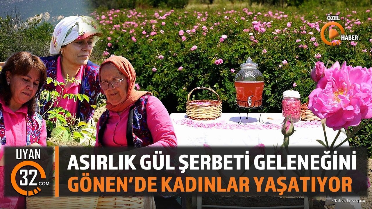Asırlık Gül Şerbeti Geleneğini Gönen’de Kadınlar Yaşatıyor