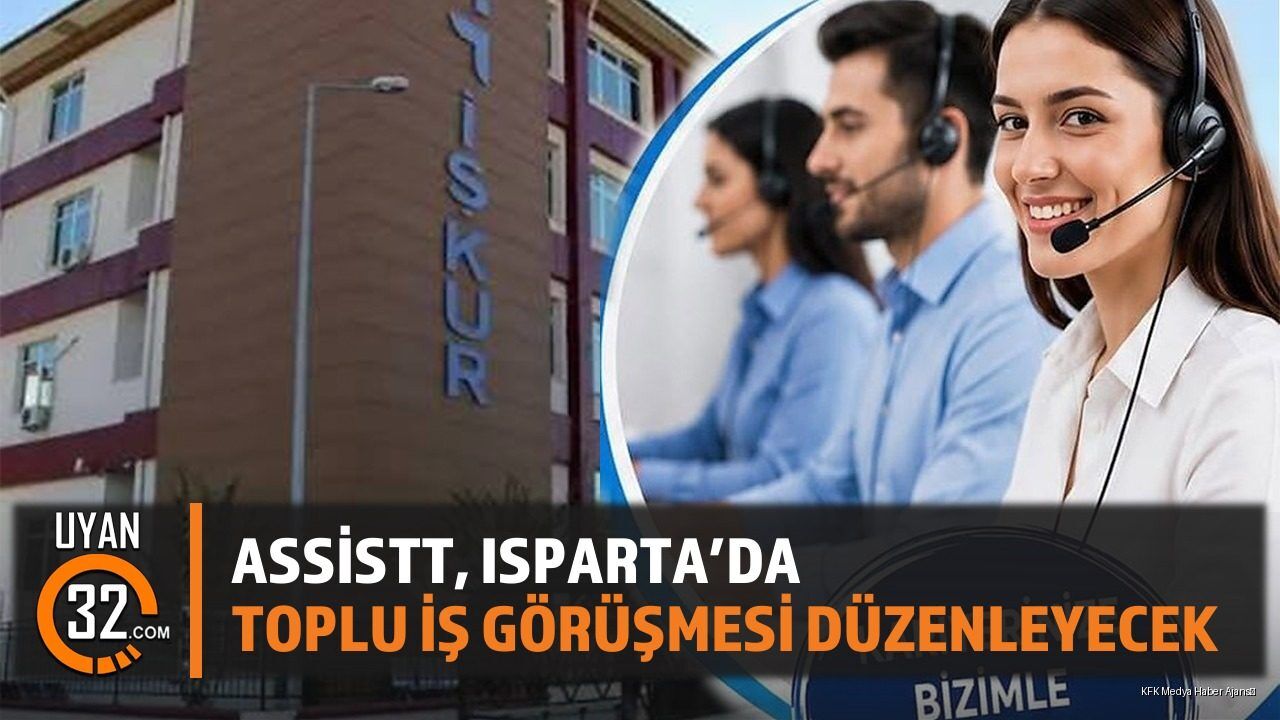 ASSİSTT, ISPARTA'DA TOPLU İŞ GÖRÜŞMESİ DÜZENLEYECEK