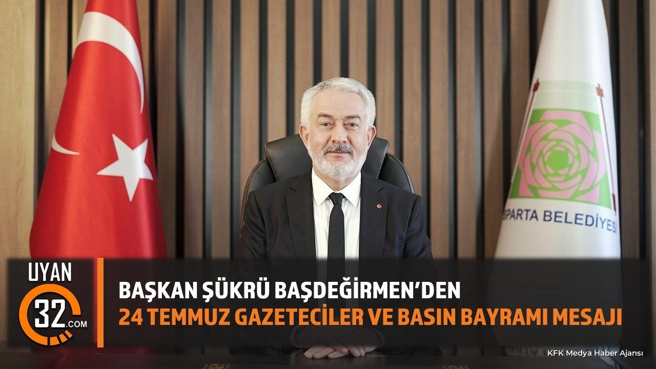 Başkan Başdeğirmen'den 24 Temmuz Gazeteciler ve Basın Bayramı Mesajı