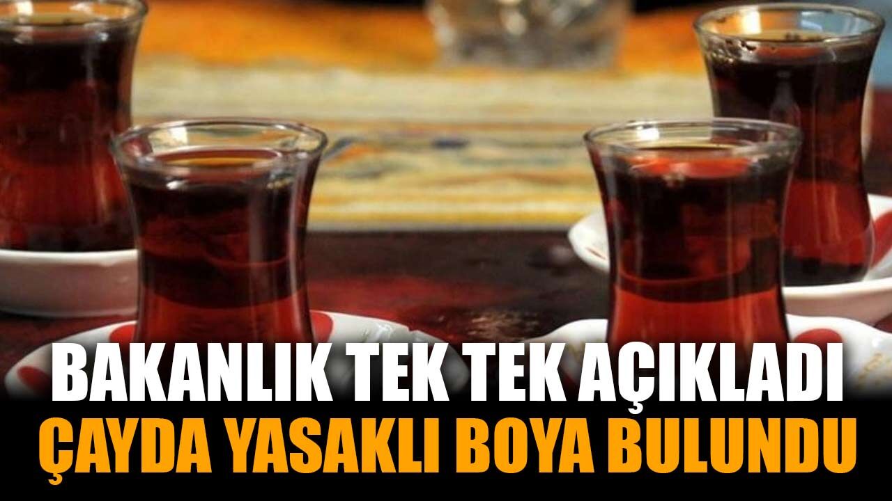 Bize çay yerine boya içirmişler: Bakanlık o markayı açıkladı