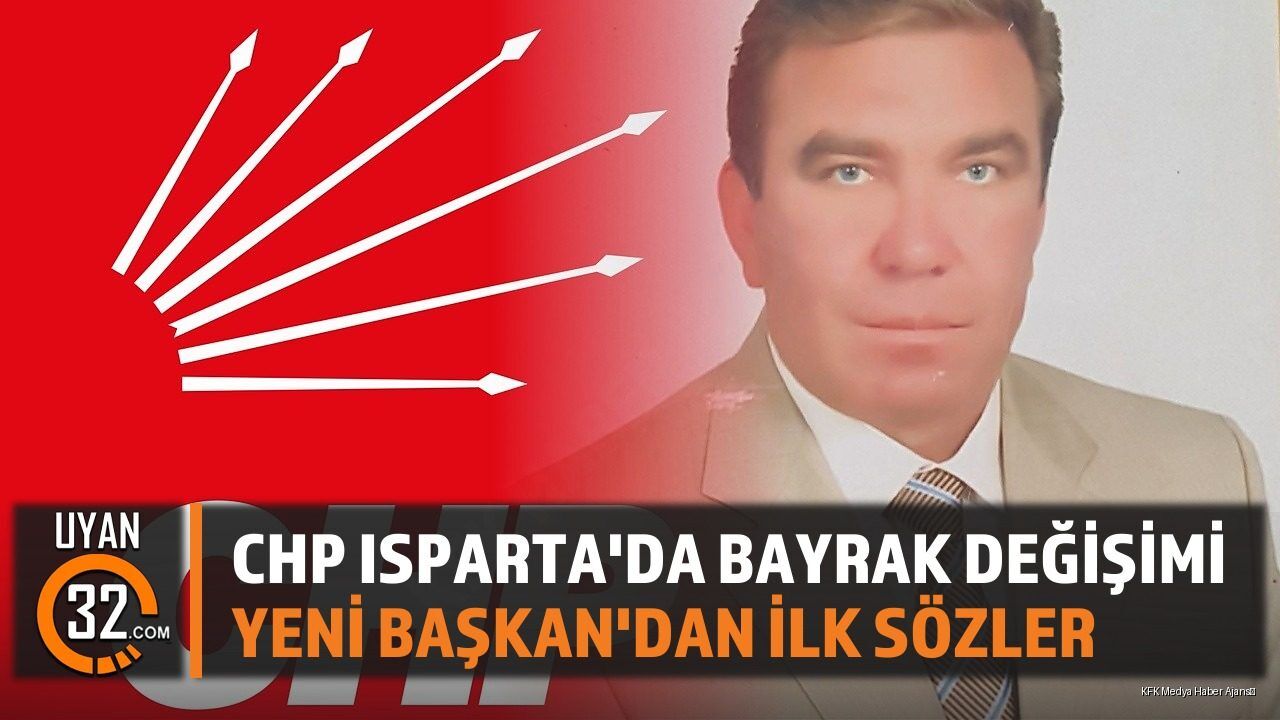 CHP Isparta İl Başkanı Ahmet Tunçbilek'ten İlk Açıklama