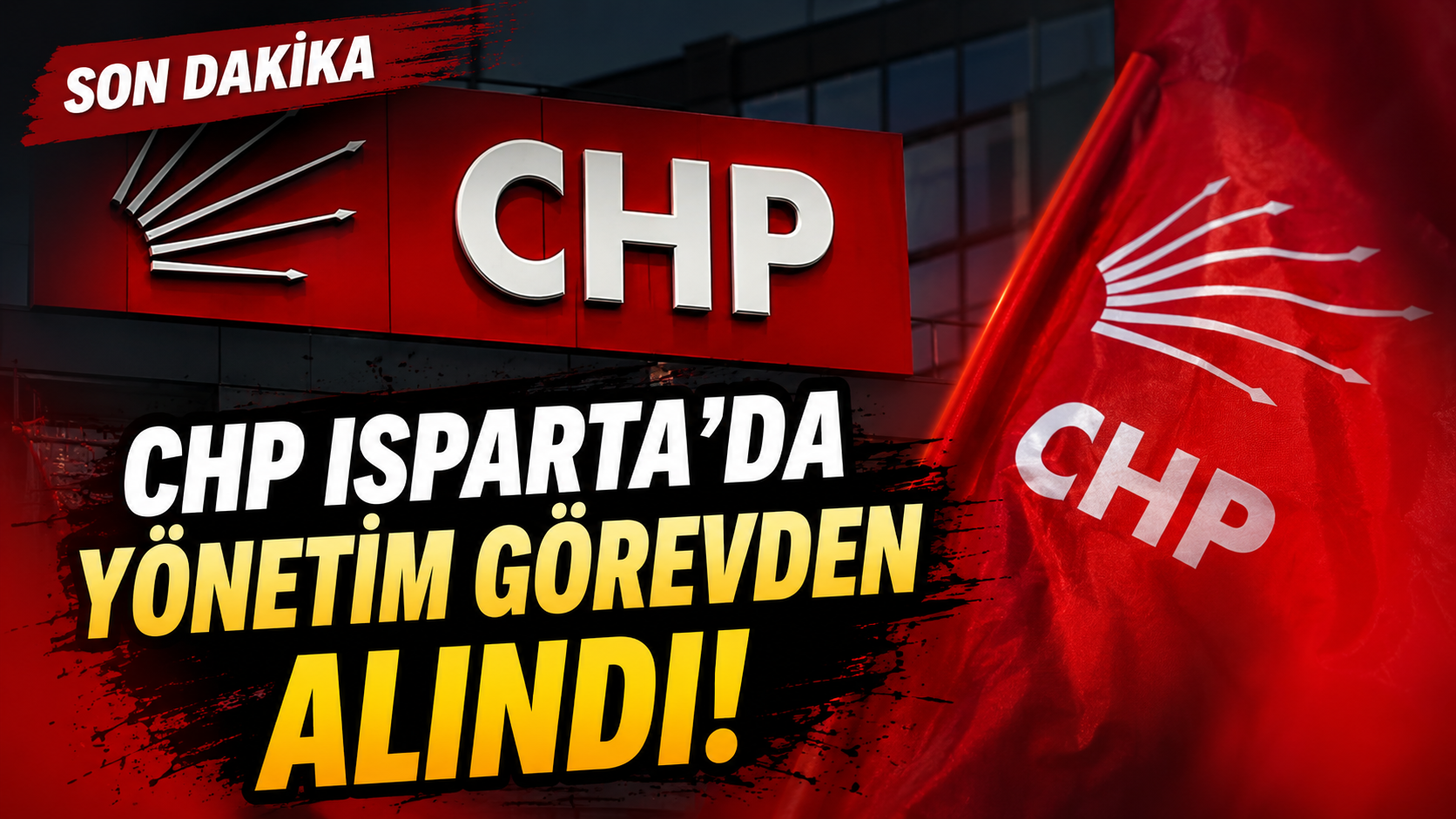 CHP Isparta İl Ve Merkez İlçe Başkanlığı Görevden Alındı