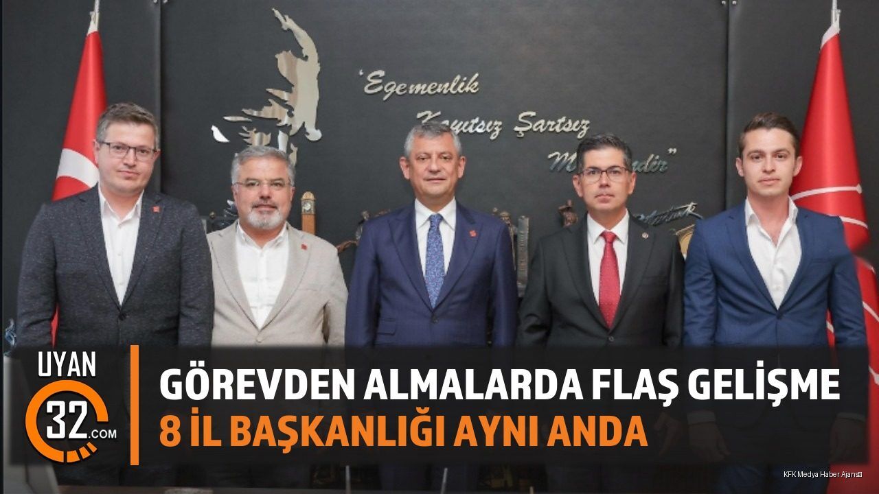 CHP'de Isparta ve 7 İl Başkanlığı'nda Görevden Alma Kararı